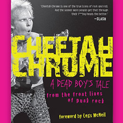 [ACCESS] KINDLE 📪 Cheetah Chrome: A Dead Boy's Tale: From the Front Lines of Punk Ro