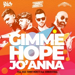 Dual Beat, Tommy Moretti feat. Donkristobal - Gimme Hope Jo’Anna