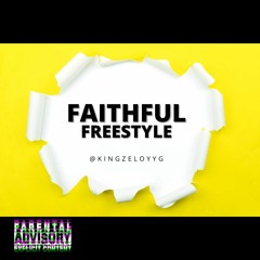 faithful freestyle - @kingzeloyyg