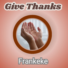 Give Thanks