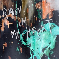 Rain In My Heart (Voice Memo recording)