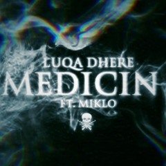 Luqa Dhere Ft. Miklo - Medicin