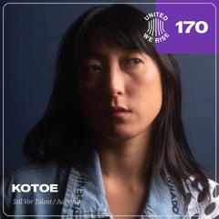 Kotoe presents United We Rise Podcast Nr. 170