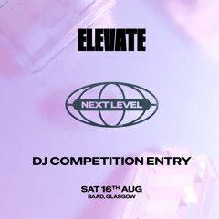 Elevate - Chaz Next Level DJ Competition Entry