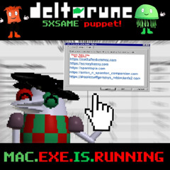 [PIPEJMA] MAC.EXE.IS.RUNNING [Deltarune: 5XSAME puppet!]
