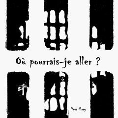 OU POURRAIS-JE ALLER