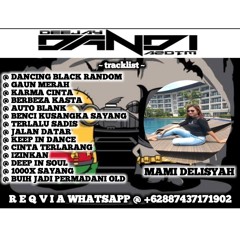 DJ KARMA CINTA X JALAN DATAR SPESIAL MAMI DELISYAH||DJ DANDI A2D DJ TEAM