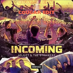 Adjuzt & The Straikerz - Incoming (Cougar Edit)