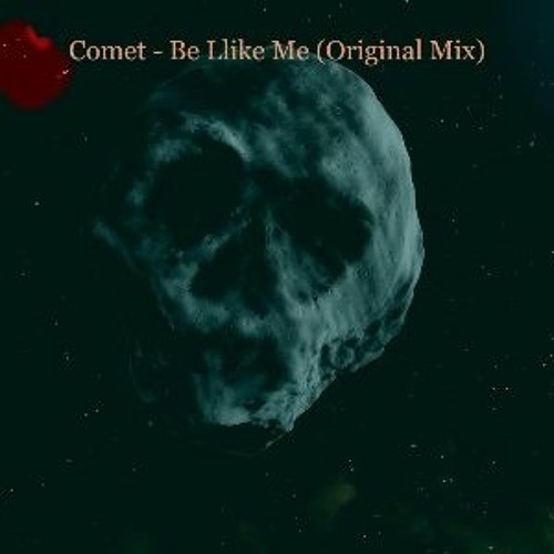 Comet - Be Llike Me (Original Mix) Download = Free