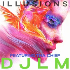 Illusions - (Tha Chief) DJLM