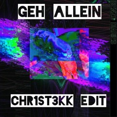 GEH ALLEIN - CHR1ST3KK EDIT [HARDTEKK]