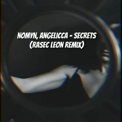 Nomyn, Angelicca - Secrets (Rasec Leon Remix)