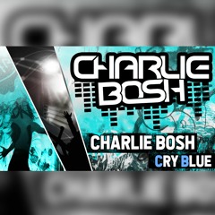 Charlie Bosh - Cry Blue