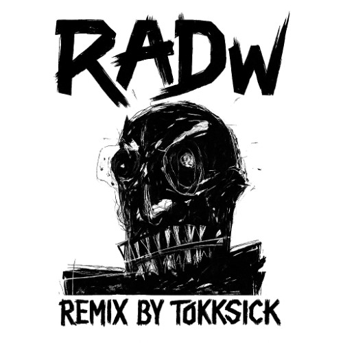 RADW - HARDTEKK REMIX by TokkSick