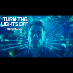 Turn the lights off (VACH Remix)