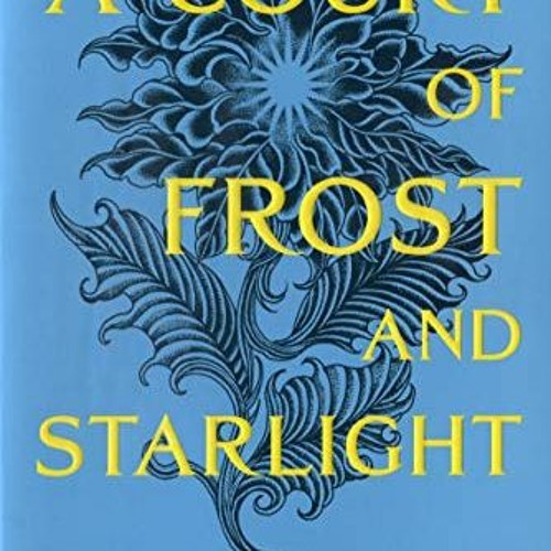 Stream DOWNLOAD in [PDF] A Court of Frost and Starlight (A Court ...