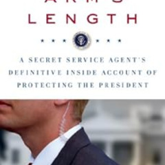 free KINDLE 📒 Within Arm's Length: A Secret Service Agent's Definitive Inside Accoun