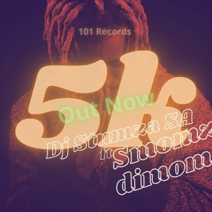 Dj Stumza SA And Smomza Dimomza - 5K