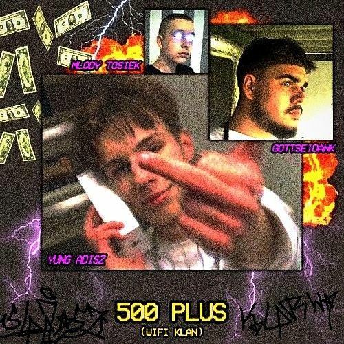 500 plus remix (young adisz x gottseidank)