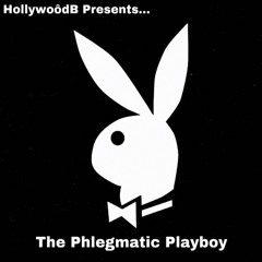 Phlegmatic Playboy