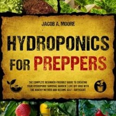 🍣EPUB [eBook] Hydroponics for Preppers The Complete Beginner-Friendly Guide to Creat 🍣