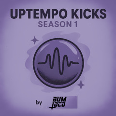 UPTEMPO KICKS SEASON 1 - SAMPLE PACK DEMO - OUT NOW