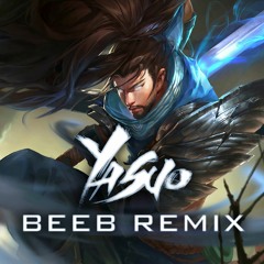Bommer x Crowell - Yasuo (BEEB Remix)