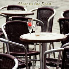 Stay In The Rain