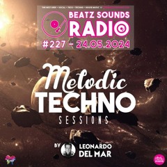 Beatz Sounds Radio #227 - Fri 24.05.2024 - 'Melodic Techno Sessions' by Leonardo del Mar