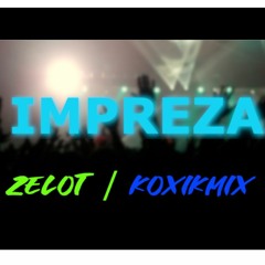 ZelotxKoxikmix - Impreza/Prod.TuneSeeker