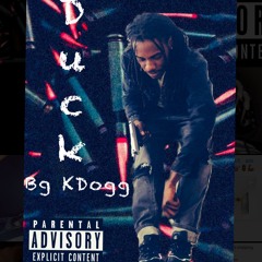 BG KDogg - DUCK (prob by. Pandizzy)