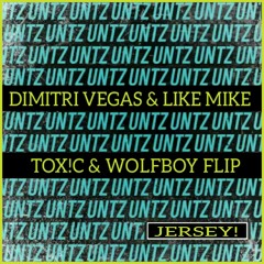 Dimitri Vegas & Like Mike - Untz Untz ( TOX!C & Wolfboy Flip)(Extended Version)