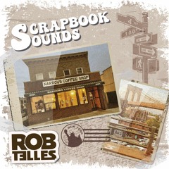 Scrapbook Sounds Mix, Volume 1 - Rob Telles