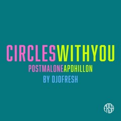 Circles x With You (Post Malone X AP Dhillon) by DJ O Fresh