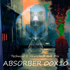 Kach - Absorber 00X10 [Technoid x Neurotech dnb Mix]