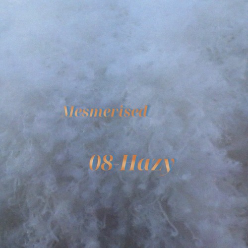 08 - Hazy