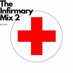 The Infirmary Mix Vol 2