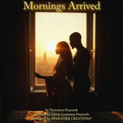 Mornings Arrived