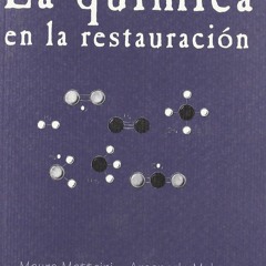 full Download (pdf) La qu?mica en la restauraci?n (Arte Y Restauracion / Art and Restoration) (S