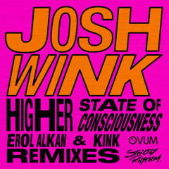 Higher State Of Consciousness (Erol Alkan 2004 Edit)