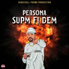 Persona - Supm Fi Dem (Prod. by Dancehall Promo)