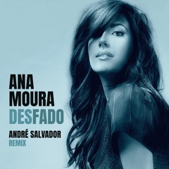 Ana Moura - Desfado (André Salvador 2025 Remix)