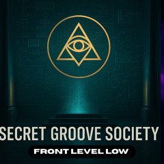 Secret Groove Society - Front Level Low
