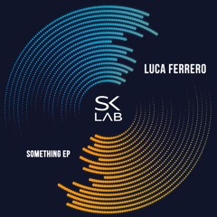Luca Ferrero - What You Saying (Original Mix)