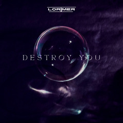 Destroy You