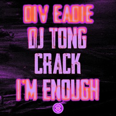 Div Eadie, DJ Tong & Crack - I'm Enough