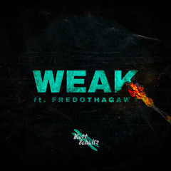 Weak (feat. FredoThaGawd)
