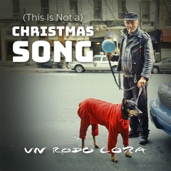 (This Is Not a) Christmas Song