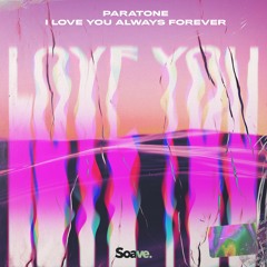 Paratone - I Love You Always Forever