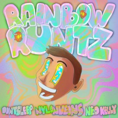 Since99 - Rainbow Runtz [Prod. by dontsleep, Ned Kelly & nylonveins]